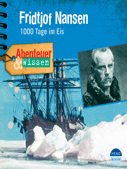 Title details for Fridtjof Nansen: 1000 Tage im Eis by Daniela Wakonigg - Available